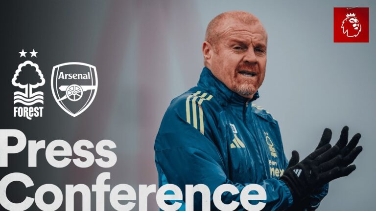 Sean Dyche Press Conference Nottingham Forest vs Arsenal Premier League