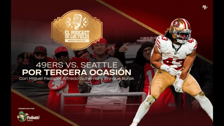 49ers en Español: 49ers vs. Seattle por Tercera Ocasión El Podcast de los Fieles