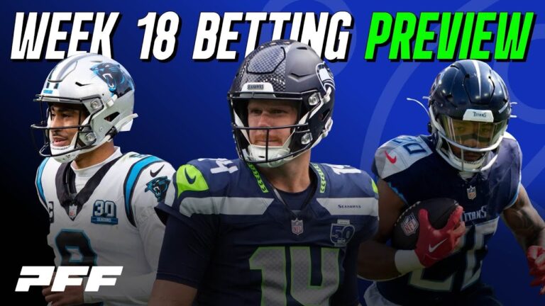 2025 NFL Week 18 Betting Preview PFF NFL Show