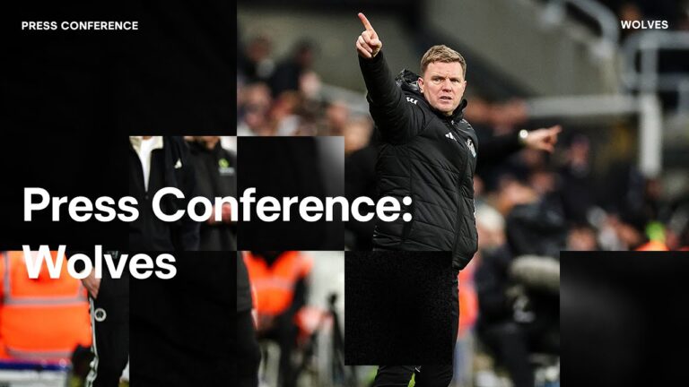 PRESS CONFERENCE Eddie Howe pre-Wolves (H)