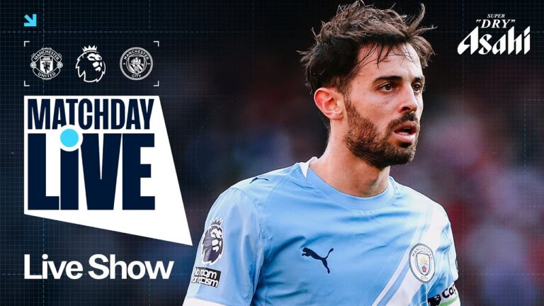 MATCHDAY LIVE! IT’S DERBY DAY! Man United v Man City Premier League