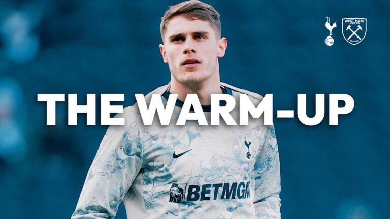 Spurs v West Ham THE WARM-UP LIVE