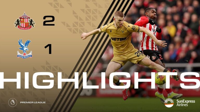 Sunderland 2-1 Crystal Palace Premier League Highlights