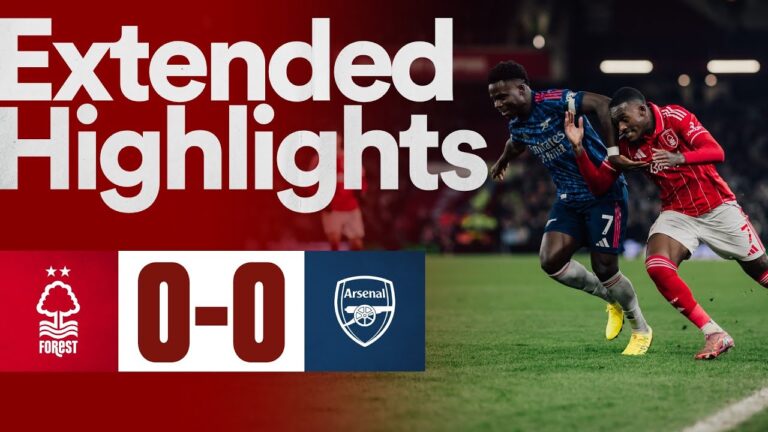 Nottingham Forest 0-0 Arsenal Premier League Extended Highlights