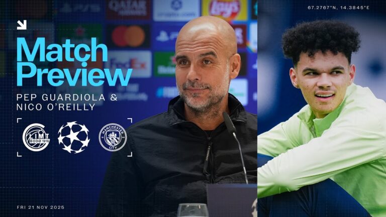 LIVE! MANAGER AND PLAYER PREVIEW Pep Guardiola & Nico O’Reilly FK Bodø Glimt  v Man City UCL