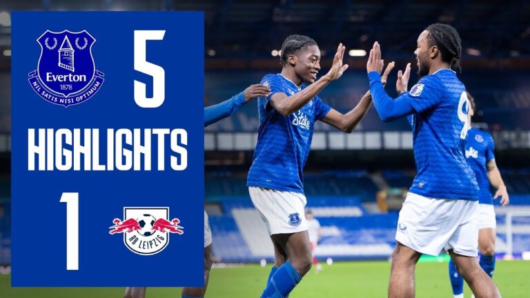 HIGHLIGHTS: Everton U21s 5-1 RB Leipzig U21s Premier League International Cup