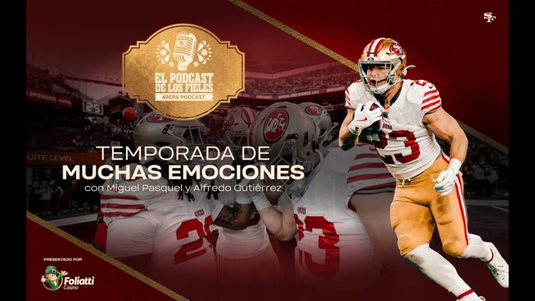 49ers en Español: Temporada de muchas emociones El Podcast de los Fieles