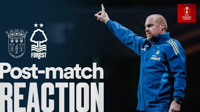 Sean Dyche’s Reaction SC Braga v Forest Europa League