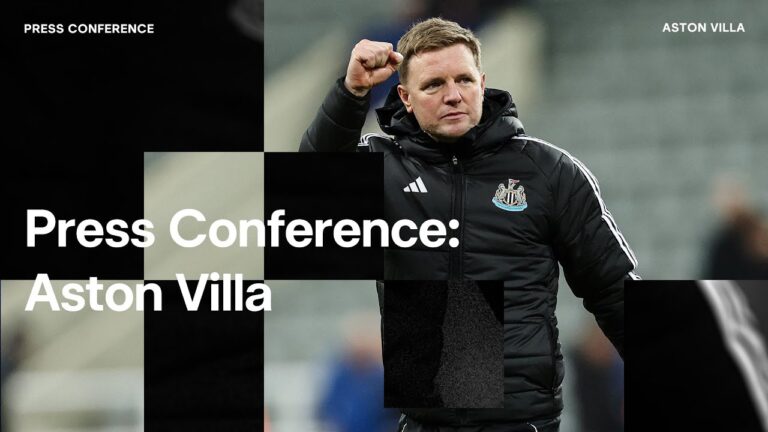PRESS CONFERENCE Eddie Howe pre-Aston Villa (H)