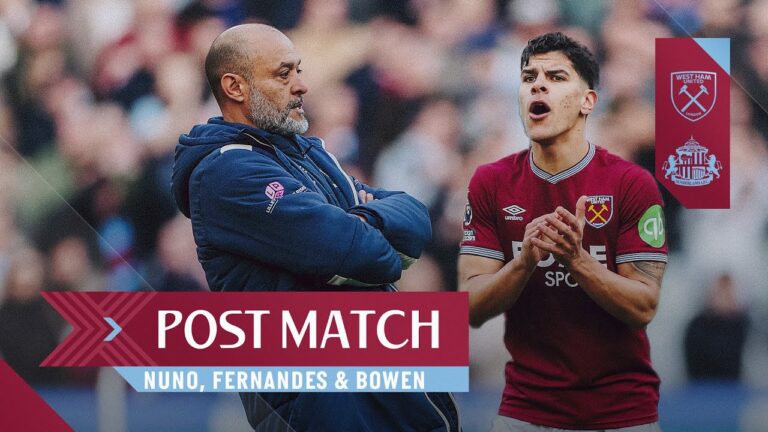 What We Did Was Great! Nuno, Fernandes & Bowen Post Match Reactions West Ham v Sunderland