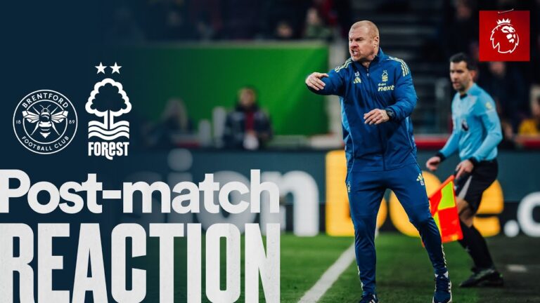 Sean Dyche’s Reaction Brentford 0-2 Nottingham Forest Premier League