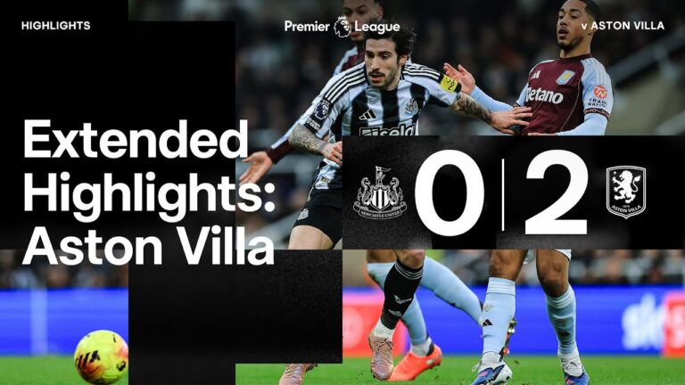 Newcastle United 0 Aston Villa 2 EXTENDED Premier League Highlights