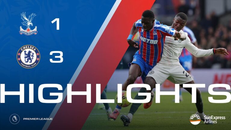 Premier League Highlights Crystal Palace 1-3 Chelsea