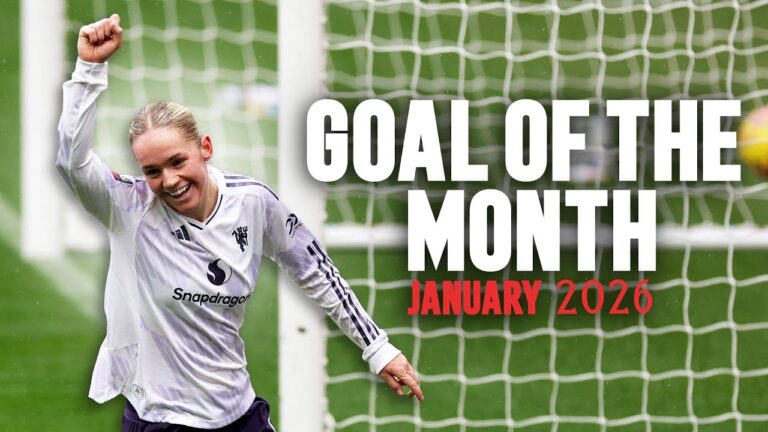 Man Utd Women’s January Goal Of The Month Contenders!