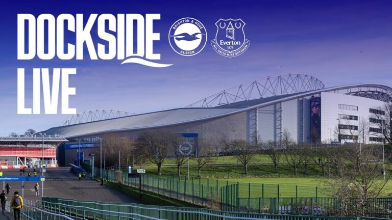 BRIGHTON v EVERTON Dockside Live! Pre-match show from Hill Dickinson Stadium