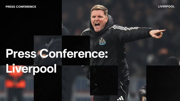 PRESS CONFERENCE Eddie Howe pre-Liverpool