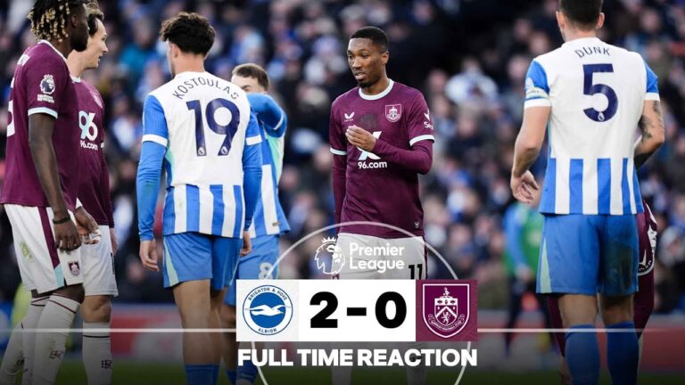 Defeat On The Road For The Clarets FULL TIME REACTION Brighton 2-0 Burnley