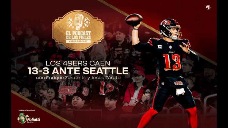 49ers en Español: Los 49ers caen 13 a 3 contra Seattle El Podcast de los Fieles