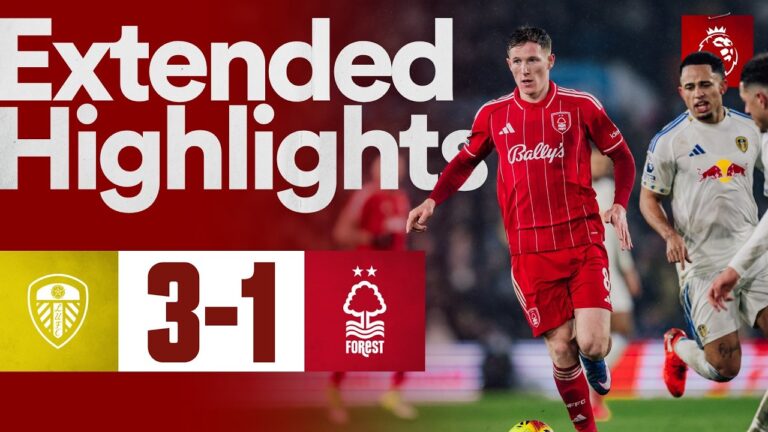 Leeds United vs Nottingham Forest Premier League Extended Highlights
