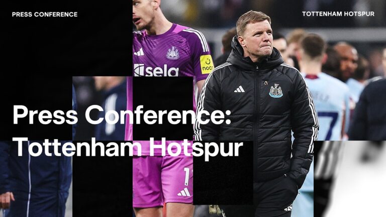 PRESS CONFERENCE Eddie Howe pre-Tottenham Hotspur (A)