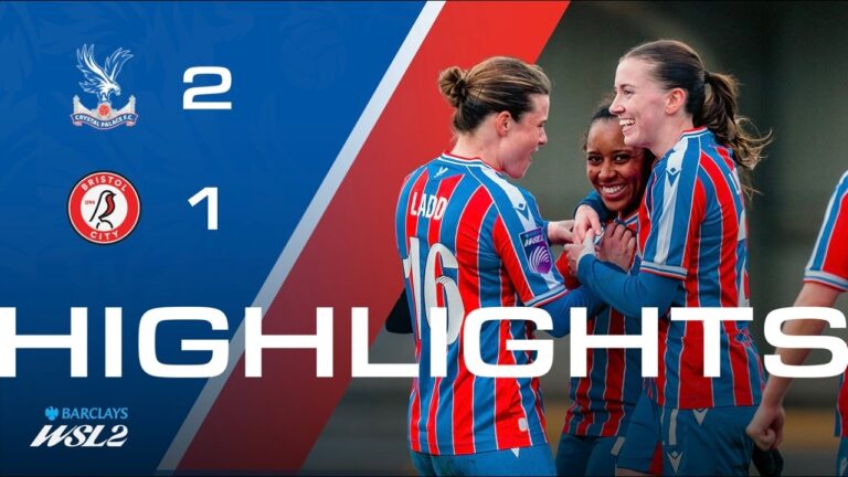 BIG win at home Women’s Highlights Palace 2-1 Bristol City
