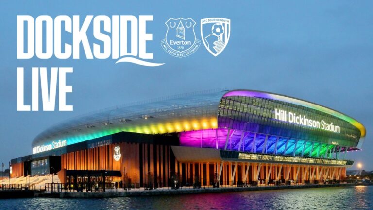 EVERTON v BOURNEMOUTH Dockside Live! Pre-match show from Hill Dickinson Stadium