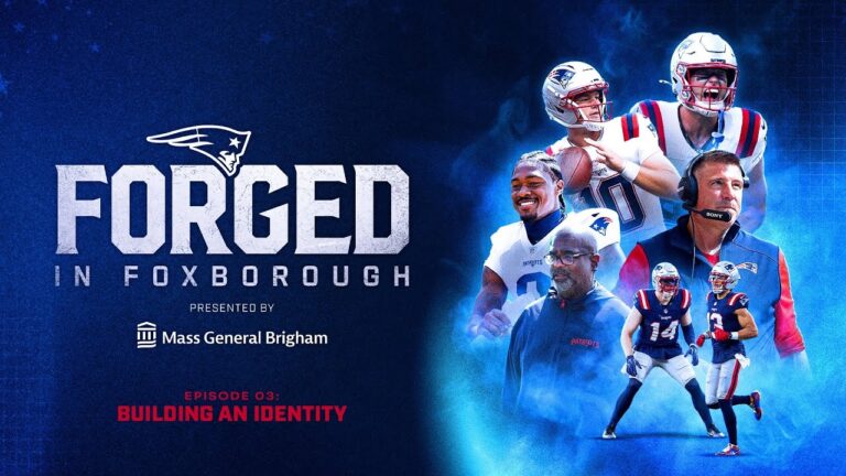 Forged in Foxborough Episode 3: Building An Identity Patriots