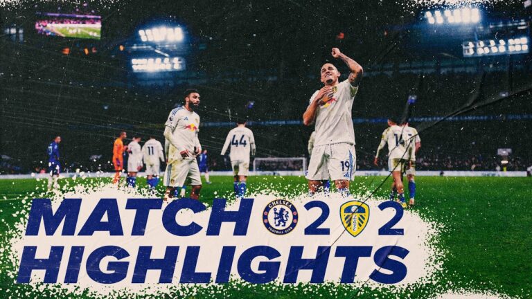 Chelsea 2-2 Leeds United Premier League highlights Stunning fightback at Stamford Bridge!