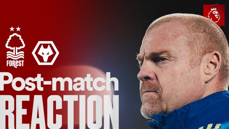 Sean Dyche’s Reaction Nottingham Forest 0-0 Wolves Premier League