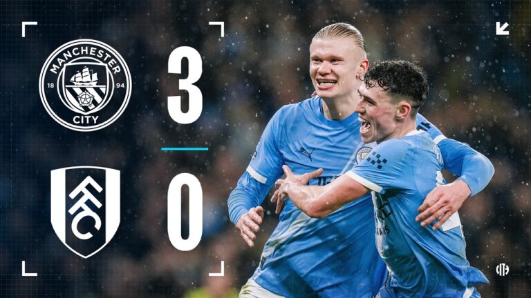 HIGHLIGHTS! City cruise past Fulham to keep up title pressure Man City 3-0 Fulham Premier League