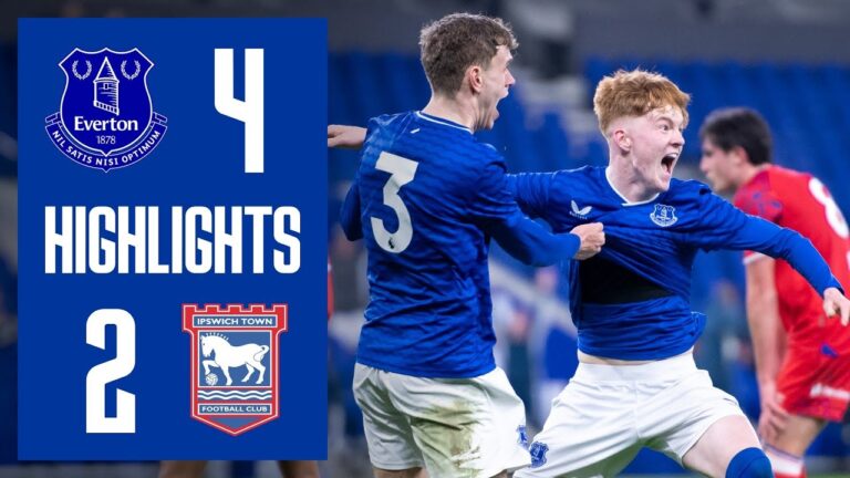 Highlights: Everton U18s DRAMATIC Late Youth Cup Win   Everton U18s v Ipswich Town U18s