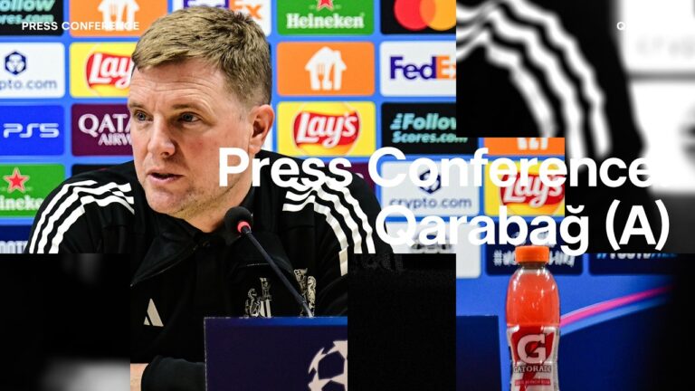 PRESS CONFERENCE Eddie Howe pre-Qarabağ (A)