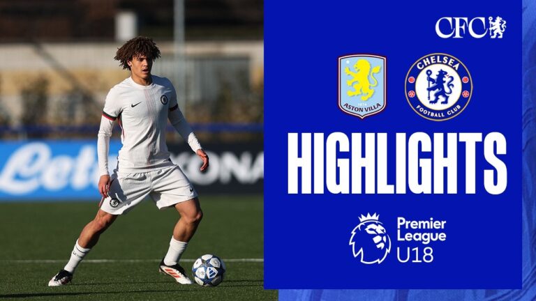 Aston Villa U18 2-1 Chelsea U18 HIGHLIGHTS U18 2025 26