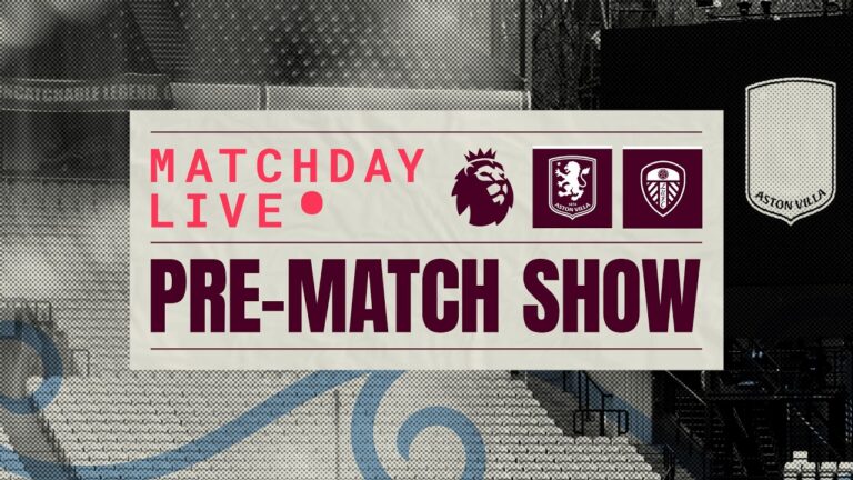 VILLA v LEEDS UTD MATCHDAY LIVE AVLLEE