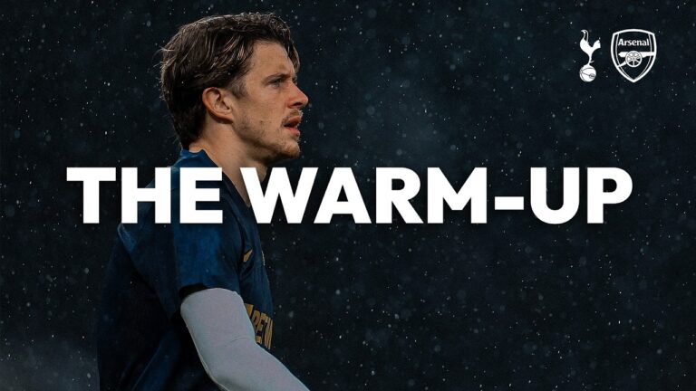Spurs v Arsenal THE WARM-UP LIVE