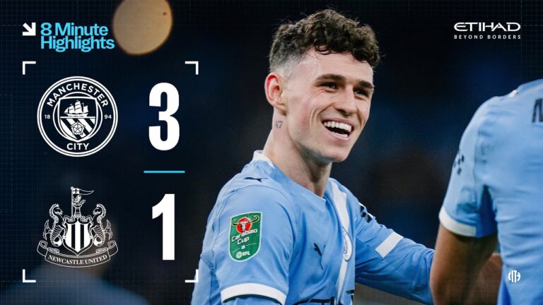 Extended Highlights Man City 3-1 Newcastle City are heading to Wembley