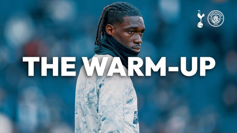 Spurs v Manchester City THE WARM-UP LIVE