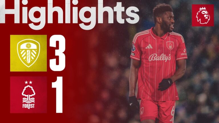 Leeds United 3-1 Nottingham Forest Premier League Highlights