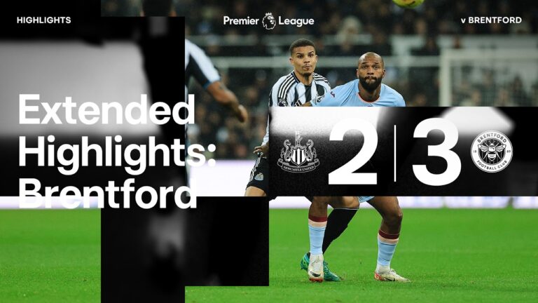 Newcastle United 2 Brentford 3 EXTENDED Premier League Highlights