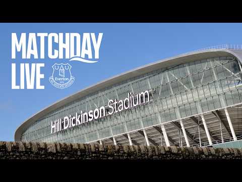 EVERTON v BURNLEY Matchday Live! Pre-match show from Hill Dickinson Stadium