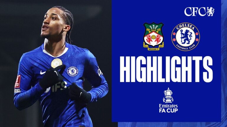 Wrexham 2-4 Chelsea (AET) HIGHLIGHTS FA Cup 2025 26