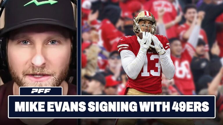 Mike Evans Signing With The 49ers PFF NFL Show