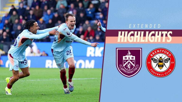Burnley 3-4 Brentford Extended Premier League Highlights