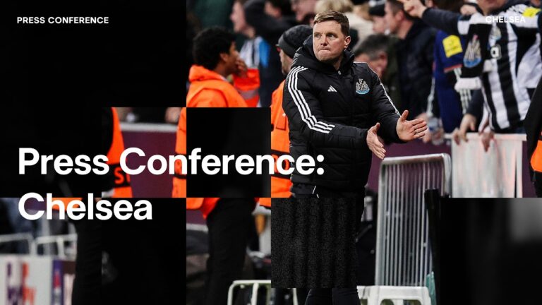 PRESS CONFERENCE Eddie Howe pre-Chelsea (A)
