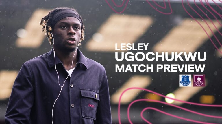 Ugochukwu Looks Ahead To Hill Dickinson Trip PREVIEW Everton v Burnley