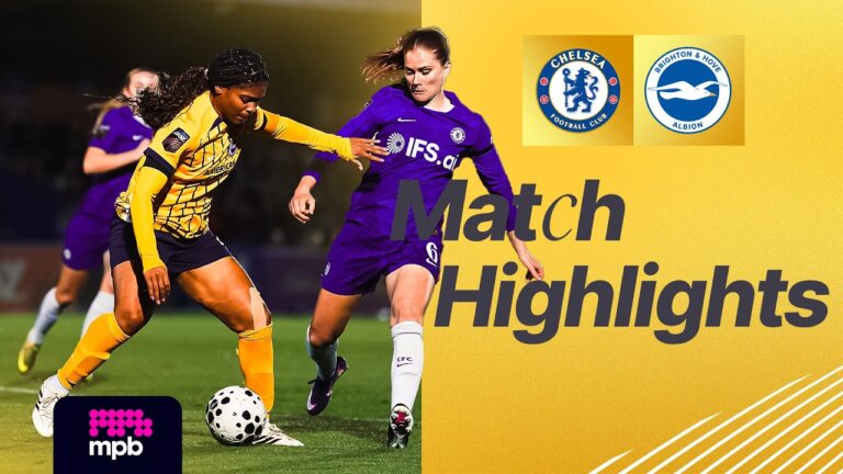 HIGHLIGHTS Chelsea v Brighton Women’s Super League