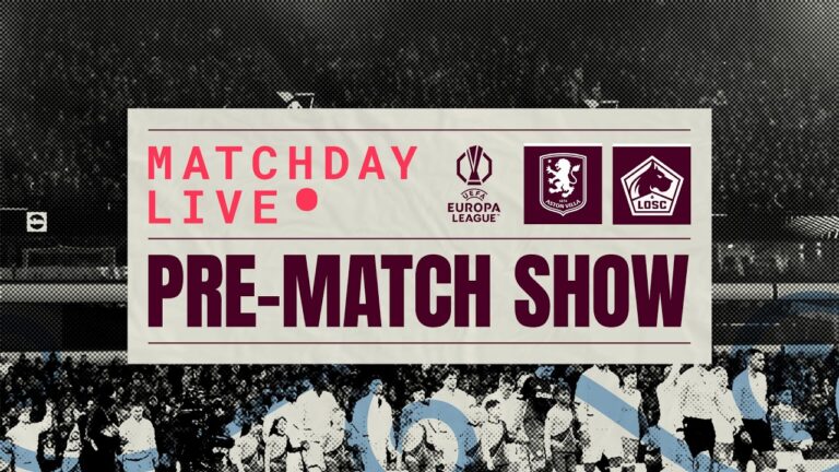 VILLA v LILLE MATCHDAY LIVE UEL