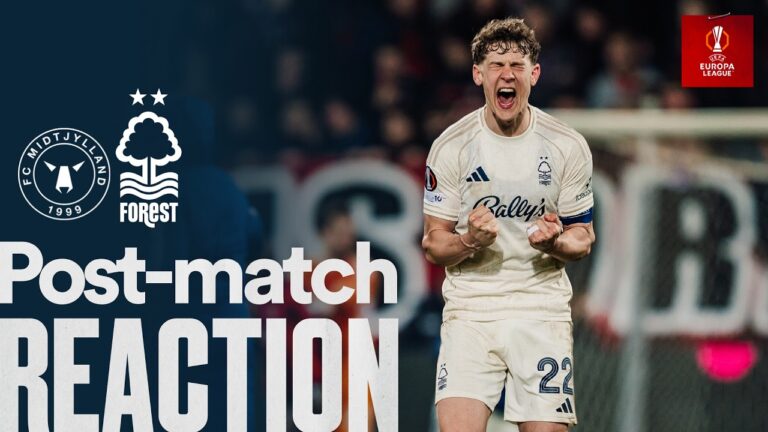 Ryan Yates’ Reaction FC Midtjylland vs Nottingham Forest Europa League