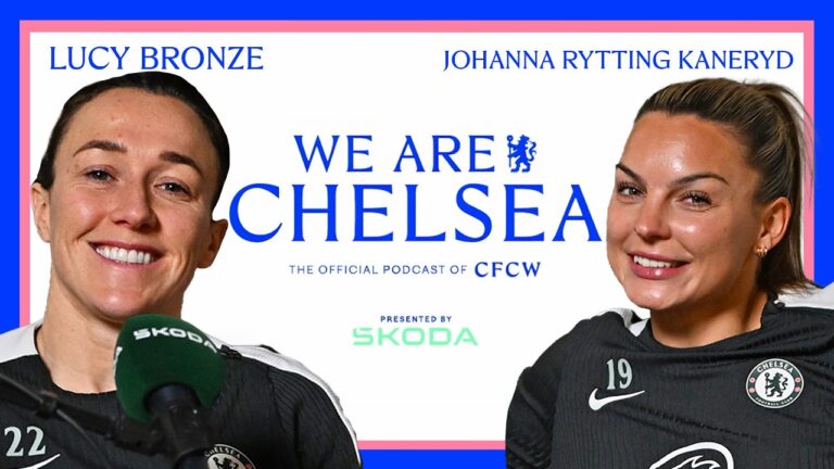 BRONZE and KANERYD unfiltered S3 EP 11 We Are Chelsea Podcast