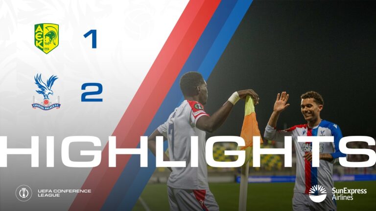 Match Highlights AEK Larnaca 1-2 Crystal Palace UEFA Conference League